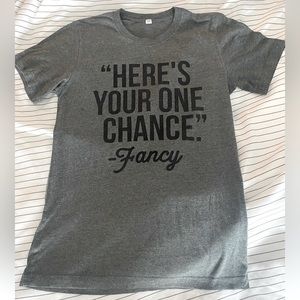 Women’s Graphic Tee “Here’s Your One Chance.” - Fancy